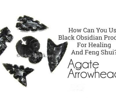 How Can You Use Black Obsidian Products For Healing And Feng Shui-Agate Arrowheads
