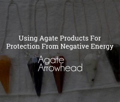 Using Agate Products For Protection From Negative Energy-Agate Arrowheads